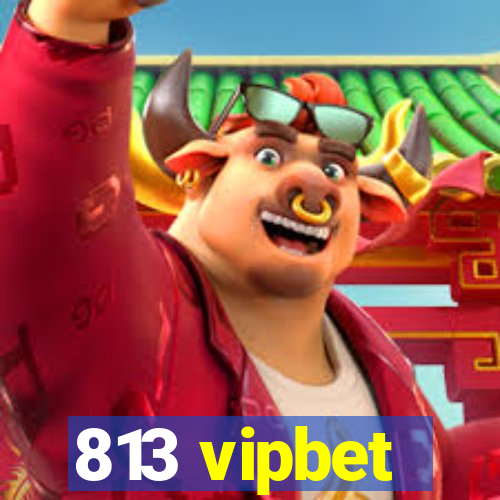 813 vipbet